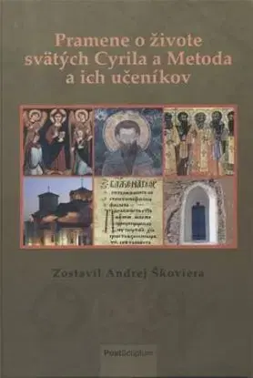 Pramene o živote svätých Cyrila a Metoda a ich učeníkov - Andrej Škoviera