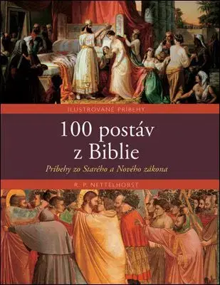 100 postáv z Biblie - Nettelhorst R.P.