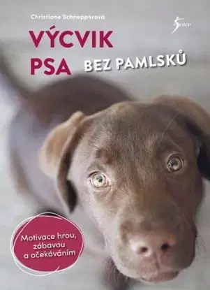 Výcvik psa bez pamlsků - Christiane Schnepperová
