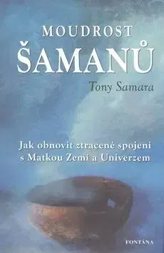 Moudrost šamanů - Tony Samara