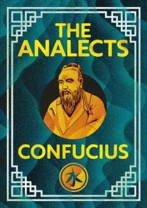 The Analects of Confucius - Confucius
