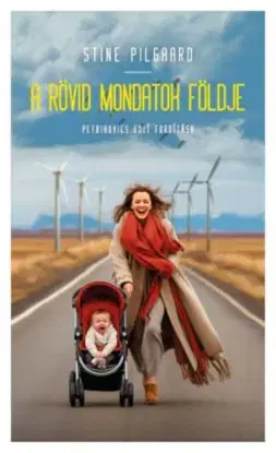 A rövid mondatok földje - Stine Pilgaard