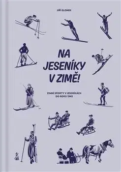 Na Jeseníky v zimě! - Jiří Glonek, Ingeborg Fialová-Fürstová