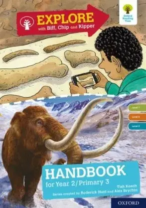 Oxford Reading Tree Explore with Biff, Chip and Kipper: Levels 7 to 9: Year 2/P3 Handbook - Alex Brychta, Tish Keech, Roderick Hunt