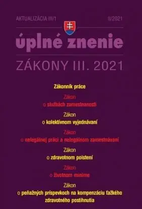Zákony 2021 III aktualizácia III 1 - Zákonník práce a súvisiace právne predpisy