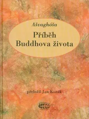 Pribeh Buddhova zivot - Ašvaghóša, Jan Kozák