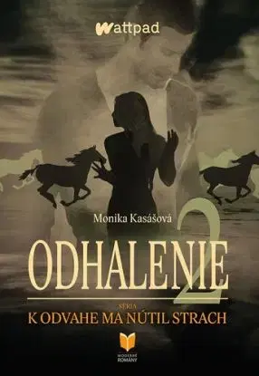 K odvahe ma nútil strach: Odhalenie 2 - Monika Kasášová