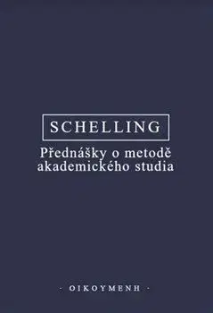 Přednášky o metodě akademického studia - Friedrich J. W. Schelling