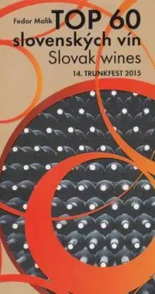 TOP 60 slovenkých vín 2015 / Slovak wines 14. Trunkfest 2015 - Fedor Malík