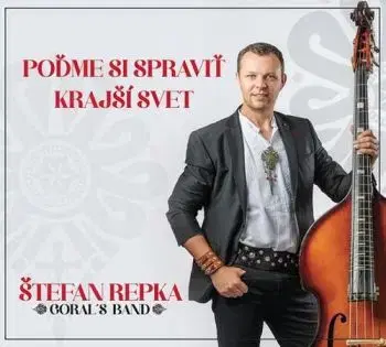 Repka Štefan - Poďme si spraviť krajší svet CD - Štefan Repka