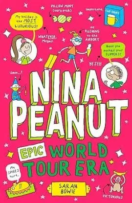 Nina Peanut: Epic World Tour Era (Book 3) - Sarah Bowie