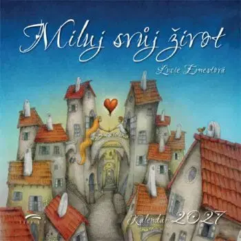 Miluj svůj život - nástěnný kalendář 2027 - Lucie Ernestová