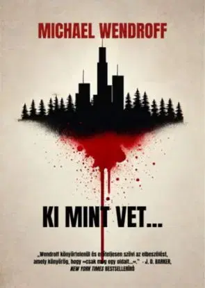 Ki mint vet - Michael Wendroff