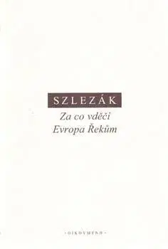Za co vděčí Evropa Řekům - Szlezák A. Thomas