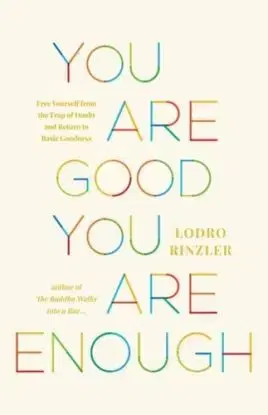You Are Good, You Are Enough - Rinzler Lodro