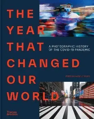 The Year That Changed Our World - Marielle Eudes, Agence France Presse