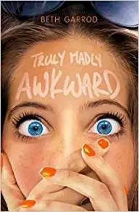 Truly Madly Awkward - Beth Garrod