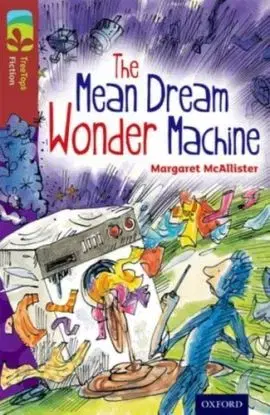 Oxford Reading Tree TreeTops Fiction: Level 15 More Pack A: The Mean Dream Wonder Machine - Margaret McAllister