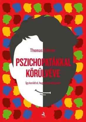 Pszichopatákkal körülvéve - Thomas Erikson
