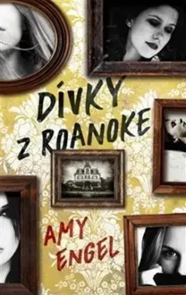 Dívky z Roanoke - Amy Engel
