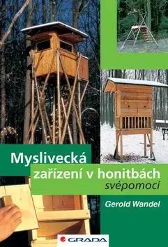 Myslivecká zařízení v honitbách svépomocí - Gerold Wandel