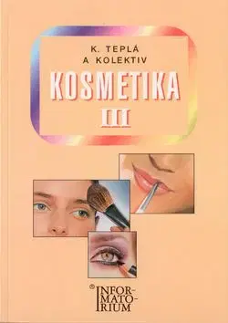 Kosmetika Iii. - Jana Teplá, Kateřina Teplá