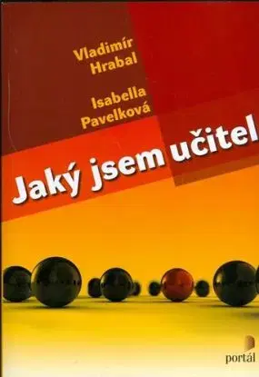 Jaký jsem učitel - Isabella Pavelková, Vladimír Hrabal