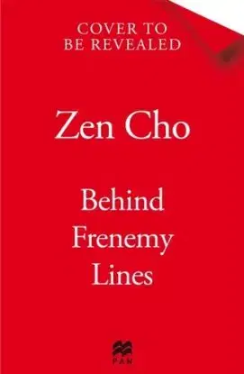 Behind Frenemy Lines - Zen Cho