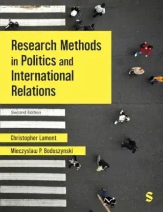 Research Methods in Politics and International Relations - Christopher Lamont, Mieczyslaw P. Boduszynski
