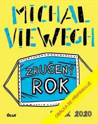 Zrušený rok: Deník 2020 - Michal Viewegh