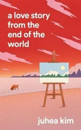 A Love Story from the End of the World - Juhea Kim