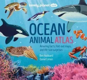Ocean Animal Atlas - Ben Hubbard, Daniel Limon