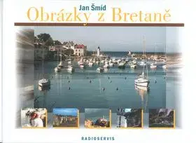 Obrázky z Bretaně - Jan Šmíd