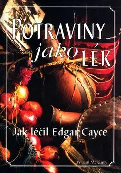 Potraviny jako lék - Mc Garey Wiliam