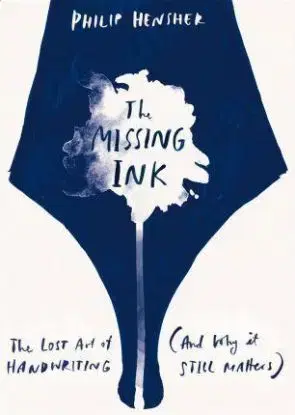 The Missing Ink - Philip Hensher