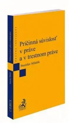Príčinná súvislosť v práve a v trestnom práve - Stanislav Mihálik