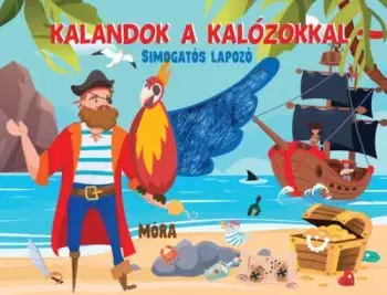 Kalandok a kalózokkal - Simogatós lapozó