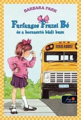 Furfangos Fruzsi Bé és a borzasztó büdi busz - Barbara Parkerová