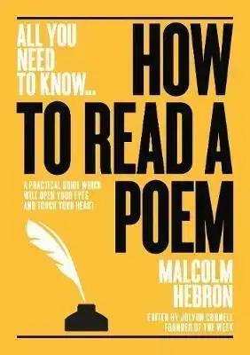 How to Read a Poem - Malcom Hebron