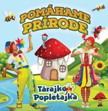 Tárajko a Popletajka - Pomáhame prírode CD - Tárajko a Popletajka