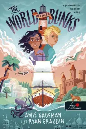 The World Between Blinks - A pislantások közötti világ - Ryan Graudin, Amie Kaufmanová