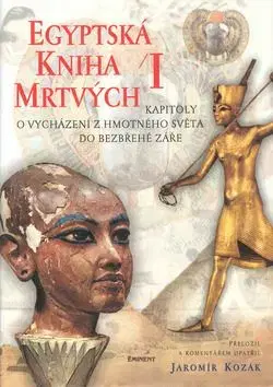 Egyptská kniha mrtvých I. - Jaromír Kozák