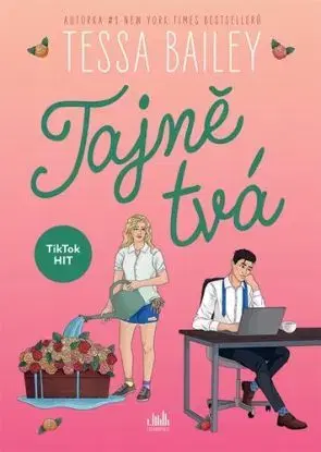 Tajně tvá - Tessa Bailey