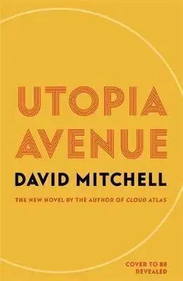 Utopia Avenue - David Mitchell