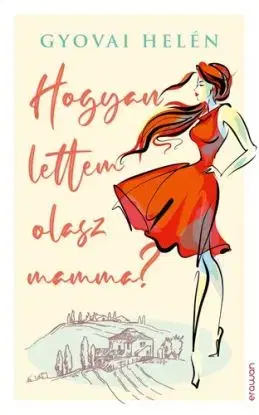 Hogyan lettem olasz mamma? - Helén Gyovai
