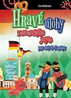 Hravé úlohy z nemeckého jazyka pre deti 8-9 rokov - Eva Kollerová