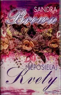 Neposielaj kvety