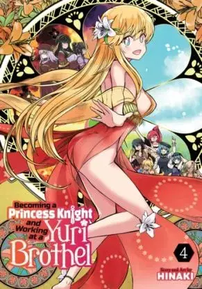 Becoming a Princess Knight and Working at a Yuri Brothel Vol. 4 - Hinaki