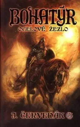 Bohatýr 1: Ocelové žezlo - Juraj Červenák