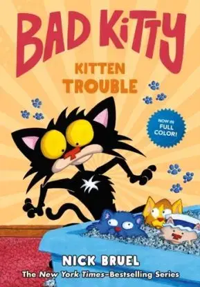 Bad Kitty: Kitten Trouble - Nick Bruel